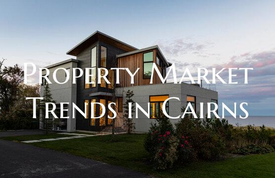 Property Market Trends in Cairns