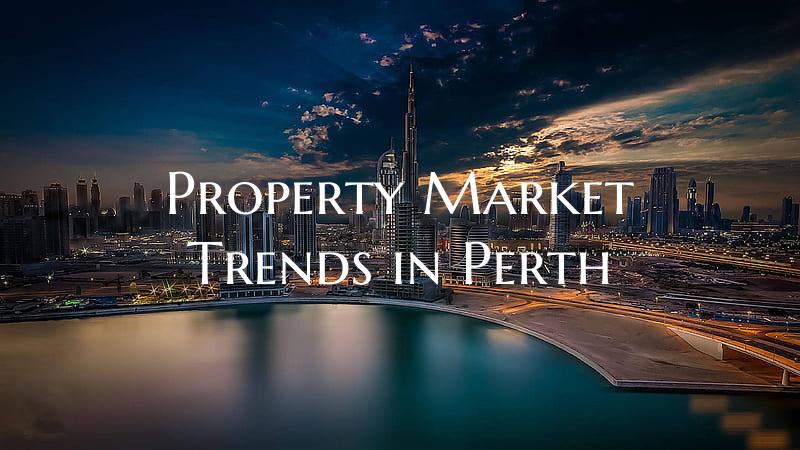Property Market Trends in Perth