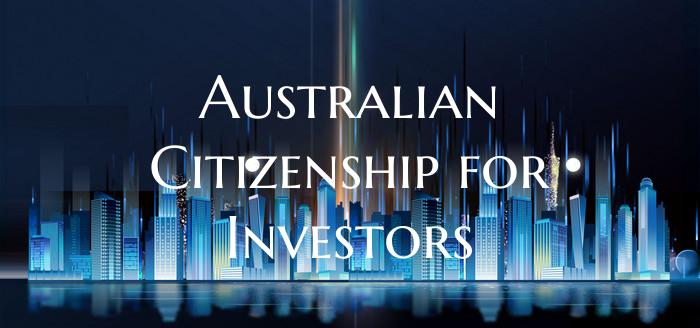 Australian Citizenship for Investors