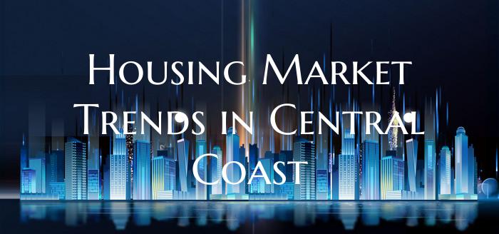 Housing Market Trends in Central Coast