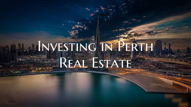 Investing in Perth Real Estate