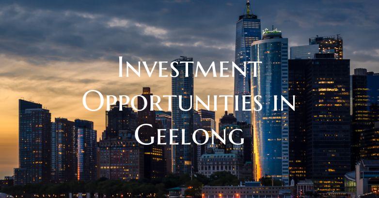 Investment Opportunities in Geelong