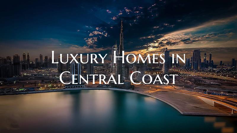 Luxury Homes in Central Coast