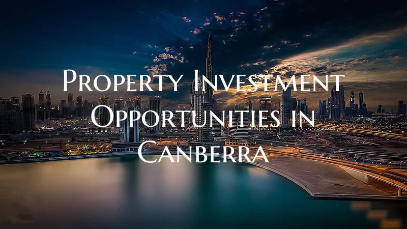 Property Investment Opportunities in Canberra