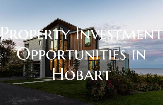 Property Investment Opportunities in Hobart