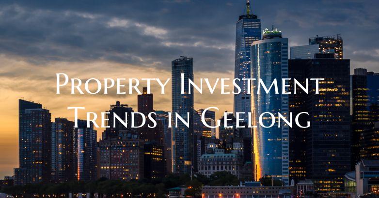 Property Investment Trends in Geelong